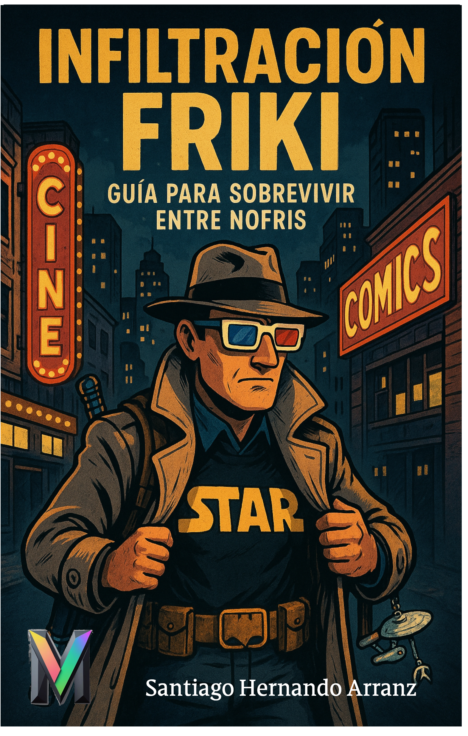 Portada de INFILTRACIÓN FRIKI: Guía para sobrevivir entre nofris